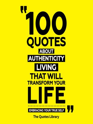 cover image of 100 Quotes About Authentic Living That Will Transform Your Life